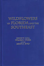 Cover of 'Wildflowers of Florida and the Southeast' by David W. Hall, William J. Weber and Jason H. Byrd 