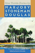 Nine Florida Stories by Marjory Stoneman Douglas