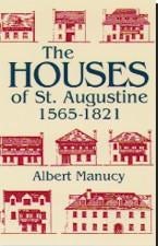 The Houses of St. Augustine, 1565-1821
