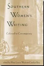 Cover of 'Southern Womens Writing, Colonial to Contemporary' 