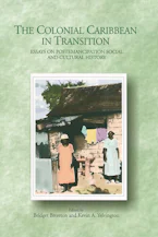 Cover of 'The Colonial Caribbean in Transition' by Bridget Brereton and Kevin A. Yelvington 