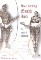 Cover of 'Bioarchaeology of Spanish Florida' by Clark Spencer Larsen 