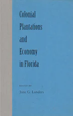 Cover of 'Colonial Plantations and Economy in Florida' 