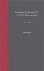 Humor and the Eccentric Text in Puerto Rican Literature