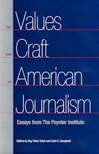 The Values and Craft of American Journalism