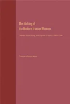 Cover of 'The Making of the Modern Iranian Woman' 
