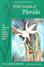 Cover of 'Wild Orchids of Florida, Updated and Expanded Edition' by Paul Martin Brown 