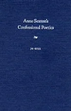 Cover of 'Anne Sextons Confessional Poetics' 