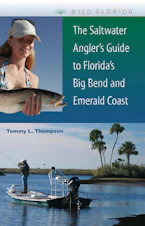 The Saltwater Anglers Guide to Floridas Big Bend and Emerald Coast