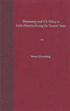Cover of 'Democracy and U.S. Policy in Latin America during the Truman Years' 