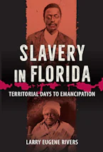 Cover of 'Slavery in Florida' by Larry Eugene Rivers 