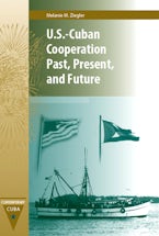 U.S.-Cuban Cooperation Past, Present, and Future