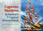 Cover of 'Cypress Gardens, Americas Tropical Wonderland' 