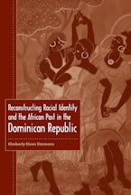Reconstructing Racial Identity and the African Past in the Dominican Republic