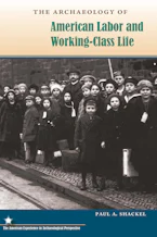 Cover of 'The Archaeology of American Labor and Working-Class Life' 