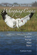 Cover of 'The Man Who Saved the Whooping Crane' by Kathleen Kaska 