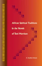 Cover of 'African Spiritual Traditions in the Novels of Toni Morrison' by K. Zauditu-Selassie 