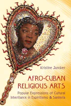 Cover of 'Afro-Cuban Religious Arts' by Kristine Juncker 