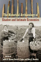 Cover of 'The Historical Archaeology of Shadow and Intimate Economies' 