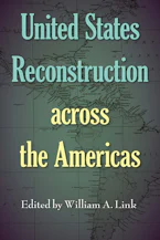 Cover of 'United States Reconstruction across the Americas' by William A. Link 