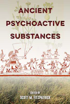 Cover of 'Ancient Psychoactive Substances' by Scott M. Fitzpatrick 