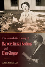 The Remarkable Kinship of Marjorie Kinnan Rawlings and Ellen Glasgow