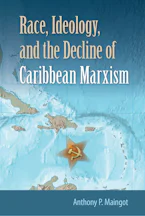 Cover of 'Race, Ideology, and the Decline of Caribbean Marxism' 