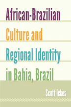 Cover of 'African-Brazilian Culture and Regional Identity in Bahia, Brazil' by Scott Ickes 