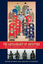 Cover of 'The Archaeology of Ancestors' by Erica Hill and Jon B. Hageman 