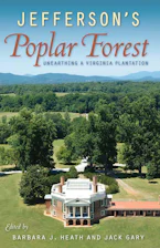 Cover of 'Jeffersons Poplar Forest' by Barbara J. Heath and Jack Gary 