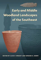 Cover of 'Early and Middle Woodland Landscapes of the Southeast' by Alice P. Wright and Edward R. Henry 
