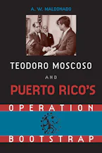 Cover of 'Teodoro Moscoso and Puerto Ricos Operation Bootstrap' by Alex W. Maldonado 