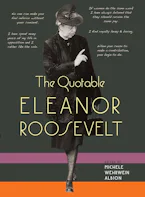 The Quotable Eleanor Roosevelt