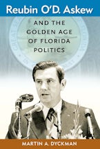 Reubin OD. Askew and the Golden Age of Florida Politics