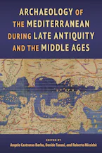 Archaeology of the Mediterranean during Late Antiquity and the Middle Ages