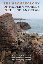 The Archaeology of Modern Worlds in the Indian Ocean