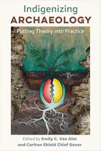 Cover of 'Indigenizing Archaeology' by Emily C. Van Alst and Carlton Shield Chief Gover 