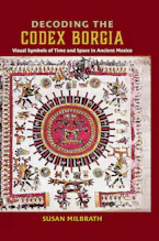 Cover of 'Decoding the Codex Borgia' by Susan Milbrath 