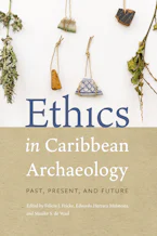 Cover of 'Ethics in Caribbean Archaeology' by Felicia J. Fricke, Eduardo Herrera Malatesta and Maaike S. de Waal 