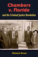 Cover of 'Chambers v. Florida and the Criminal Justice Revolution' by Richard Brust 