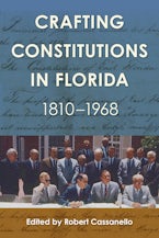 Crafting Constitutions in Florida, 1810–1968