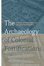 Cover of 'The Archaeology of Colonial Fortifications' by Michael S. Nassaney and Sergio Escribano-Ruiz 