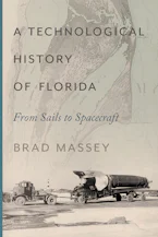 Cover of 'A Technological History of Florida' by Brad Massey 
