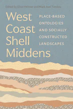 Cover of 'West Coast Shell Middens' by Elliot Helmer and Mark Axel Tveskov 
