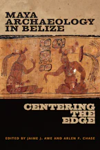 Cover of 'Maya Archaeology in Belize' by Jaime J. Awe and Arlen F. Chase 
