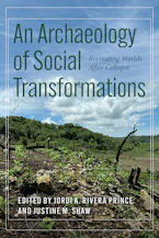 Cover of 'An Archaeology of Social Transformations' by Jordi A. Rivera Prince and Justine M. Shaw 
