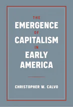 The Emergence of Capitalism in Early America