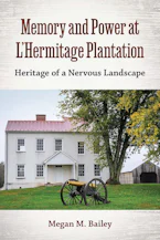 Memory and Power at L’Hermitage Plantation
