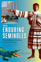 The Enduring Seminoles, Revised and Expanded Edition, with a New Preface
