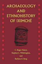 Archaeology and Ethnohistory of Iximché